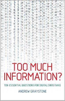 Too Much Information? - Andrew Graystone