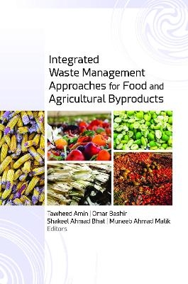 Integrated Waste Management Approaches for Food and Agricultural Byproducts - 