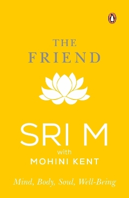 The Friend - Sri M, Mohini Kent Noon