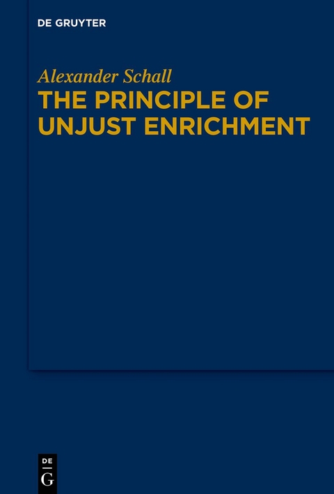 The Principle of Unjust Enrichment - Alexander Schall