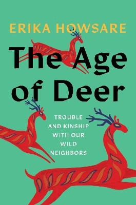 The Age of Deer - Erika Howsare