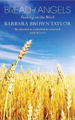 Bread of Angels - Barbara Brown Taylor