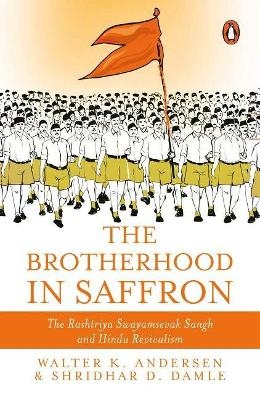 The Brotherhood in Saffron - Walter Andersen, Shridhar Damle