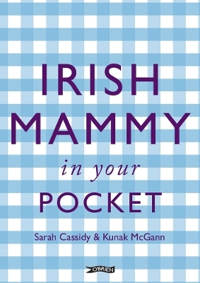 Irish Mammy in Your Pocket - Kunak McGann, Sarah Cassidy