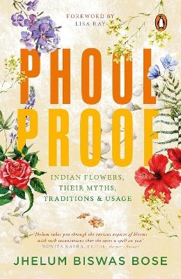 Phoolproof - Jhelum Biswas Bose
