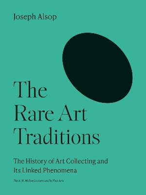 The Rare Art Traditions - Joseph Alsop