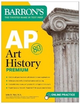 AP Art History Premium, Sixth Edition: Prep Book with 5 Practice Tests + Comprehensive Review + Online Practice - Nici, John B.