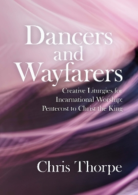 Dancers and Wayfarers - Chris Thorpe