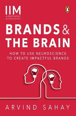 Brands and the Brain - Arvind Sahay