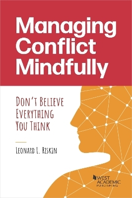 Managing Conflict Mindfully - Leonard L. Riskin