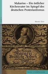 Makarios - Ein östlicher Kirchenvater im Spiegel des deutschen Protestantismus - Martin Illert