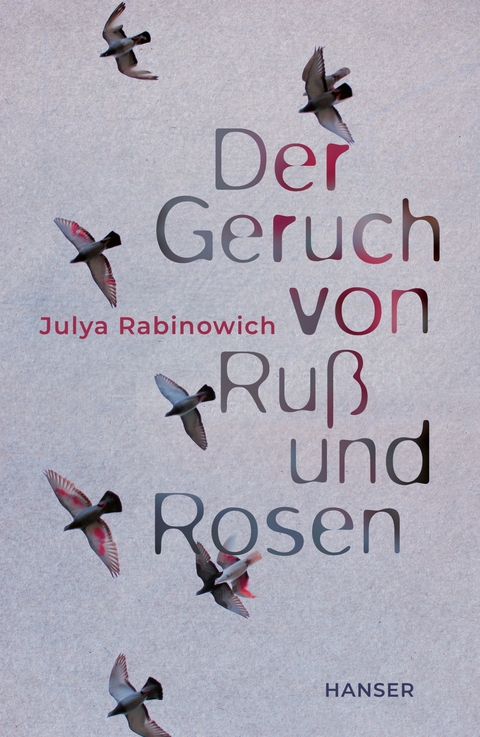 Der Geruch von Ruß und Rosen - Julya Rabinowich