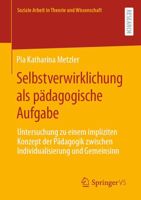 Selbstverwirklichung als pädagogische Aufgabe - Pia Katharina Metzler