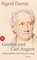 Goethe und Carl August - Sigrid Damm