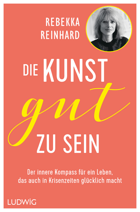 Die Kunst, gut zu sein - Rebekka Reinhard