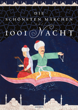 Die schönsten Märchen aus 1001 Nacht. In der klassischen Übersetzung von Dr. Gustav Weil - 