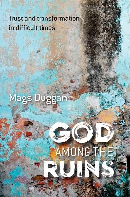 God Among the Ruins - Mags Duggan