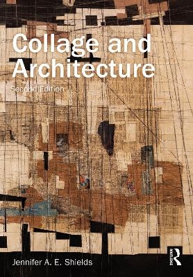 Collage and Architecture - Jennifer Shields