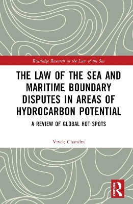 The Law of the Sea and Maritime Boundary Disputes in Areas of Hydrocarbon Potential - Vivek Chandra