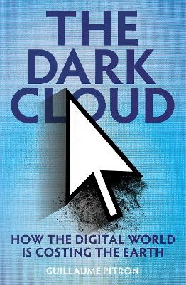 The Dark Cloud - Guillaume Pitron