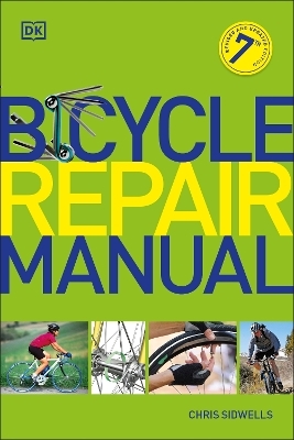 Bicycle Repair Manual, Seventh Edition -  Dk