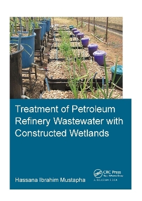 Treatment of Petroleum Refinery Wastewater with Constructed Wetlands - Hassana Ibrahim Mustapha