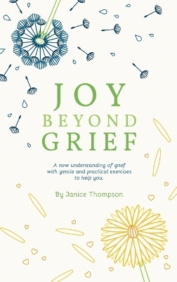 Joy Beyond Grief - Janice Thompson