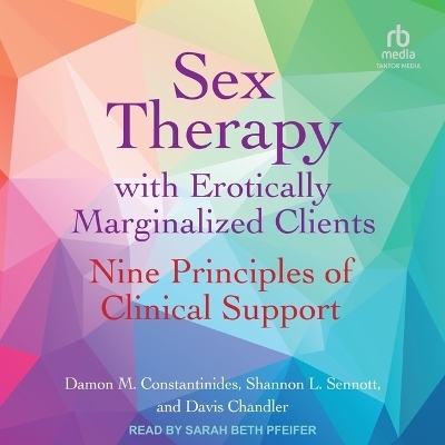 Sex Therapy with Erotically Marginalized Clients - Davis Chandler, Shannon L Sennott, Damon M Constantinides