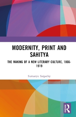 Modernity, Print and Sahitya - Sumanyu Satpathy