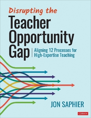 Disrupting the Teacher Opportunity Gap - Jon Saphier