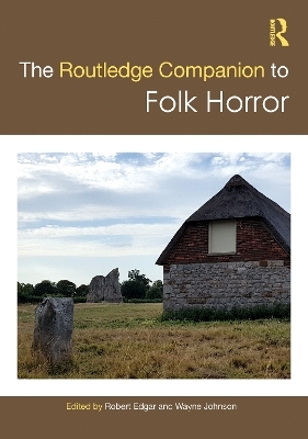 The Routledge Companion to Folk Horror - 