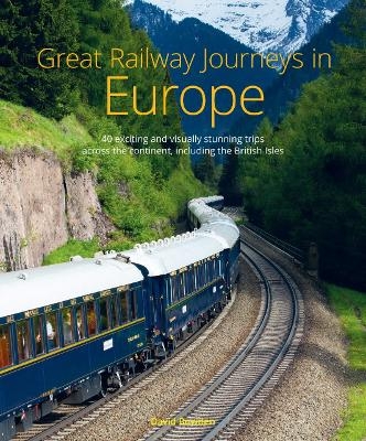 Great Railway Journeys in Europe - David Bowden