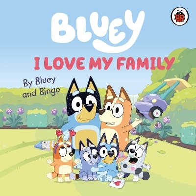 Bluey: I Love My Family -  Bluey