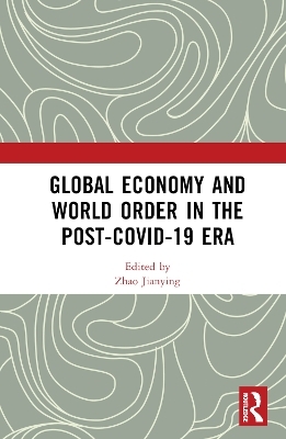 Global Economy and World Order in the Post-COVID-19 Era - 