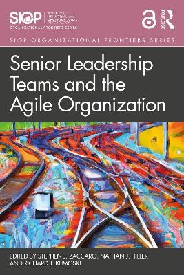 Senior Leadership Teams and the Agile Organization - 