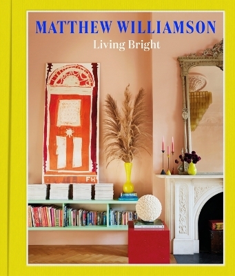 Living Bright - Matthew Williamson
