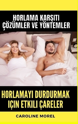 Horlamayı durdurmak için etkili çareler - Caroline Morel