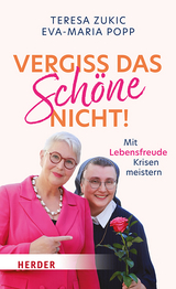 Vergiss das Schöne nicht! - Teresa Zukic, Eva-Maria Popp