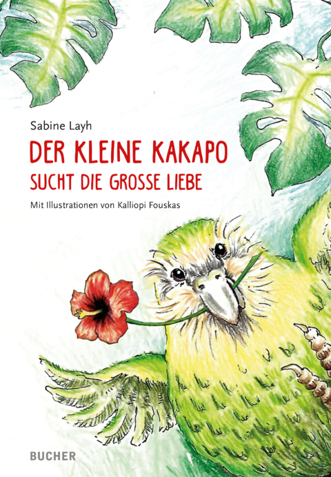 Der kleine Kakapo sucht die große Liebe - Sabine Layh