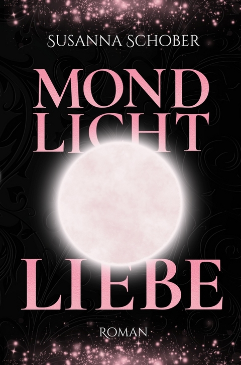 Mondlicht Liebe - Susanna Schober