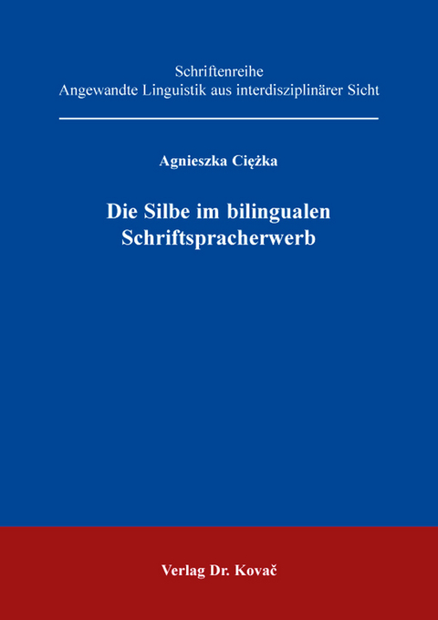 Die Silbe im bilingualen Schriftspracherwerb - Agnieszka Ciężka