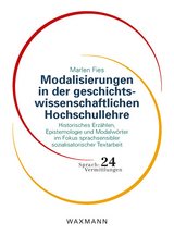 Modalisierungen in der geschichtswissenschaftlichen Hochschullehre - Marlen Fies