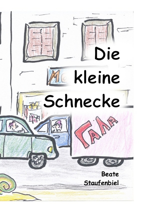 Die kleine Schnecke - Beate Staufenbiel