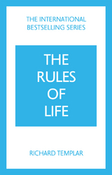 The Rules of Life: A personal code for living a better, happier, more successful kind of life - Richard Templar