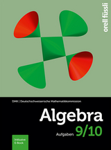 Algebra 9/10 – Aufgaben - Cornelia Gehrer, Margit Kopp, Andreas Stahel, Hansjürg Stocker, Reto Weibel, Salome Vogelsang