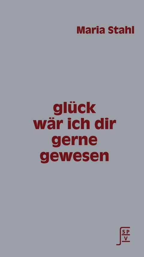 glück wär ich dir gerne gewesen - Maria Stahl