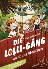 Die Lolli-Gäng sucht das Abenteuer - Charlotte Inden