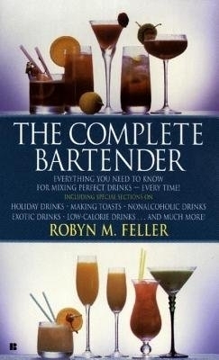 The Complete Bartender - Robyn M. Feller