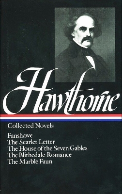 Nathaniel Hawthorne: Collected Novels (LOA #10) - Nathaniel Hawthorne