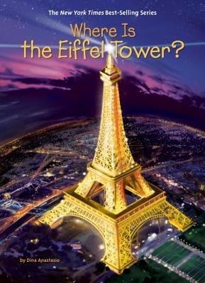 Where Is the Eiffel Tower? - Dina Anastasio,  Who HQ